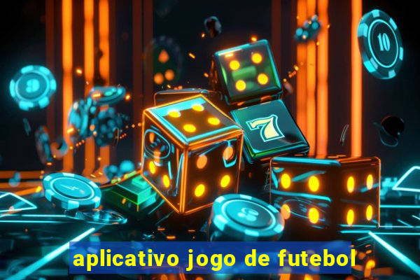 aplicativo jogo de futebol